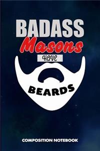 Badass Masons Have Beards