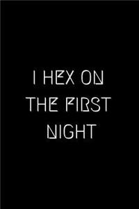 I Hex on the First Night