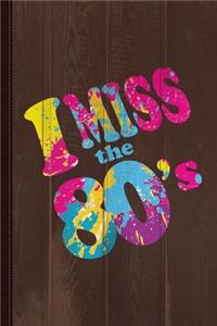 I Miss the 80's Journal Notebook