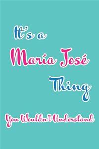 It's a María José Thing You Wouldn't Understand