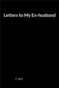 Letters to My Ex-Husband