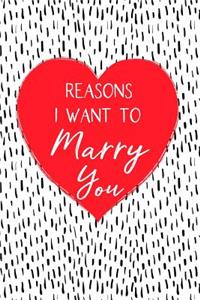 Reasons I Want to Marry You