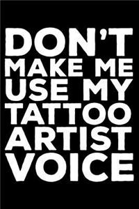 Don't Make Me Use My Tattoo Artist Voice
