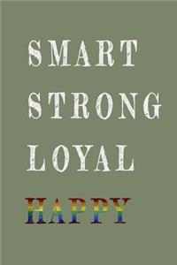Smart Strong Loyal Happy