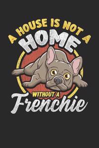 A House Is Not a Home Without a Frenchie