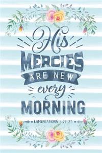 His Mercies Are New Every Morning Lamentations 3