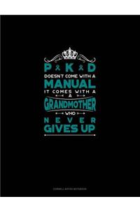 Pkd Doesn't Come with a Manual It Comes with a Grandmother Who Never Gives Up
