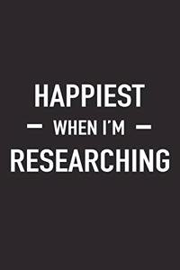 Happiest When I'm Researching