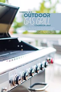 Outdoor Gas Grill Cookbook 2021