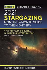 Philip's 2021 Stargazing Month-by-Month Guide to the Night Sky in Britain & Ireland