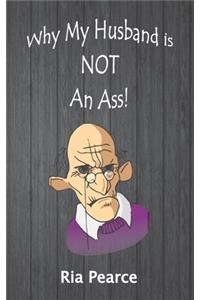 Why My Husband Is NOT An Ass!