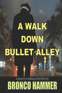Walk Down Bullet Alley
