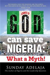 Only God Can Save Nigeria