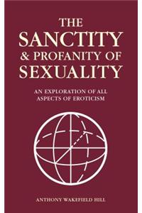 The Sanctity and Profanity of Sexuality