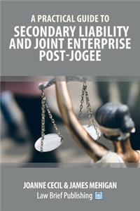 Practical Guide to Secondary Liability and Joint Enterprise Post-Jogee