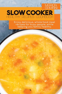 Slow Cooker Healthy Recipes Cookbook