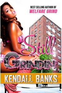 Still Grindin' ( Sequel to Welfare Grind)