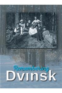 Remembering Dvinsk - Daugavpils, Latvia