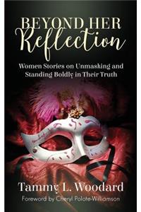 Beyond Her Reflection