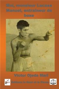 Moi, Monsieur Lacasa Manuel, Entraineur de Boxe