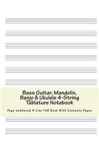 Bass Guitar, Mandolin, Banjo & Ukulele 4-String Tablature Notebook