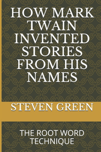 How Mark Twain Invented Stories from His Names