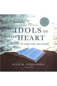 Idols of the Heart, Revised and Updated Lib/E