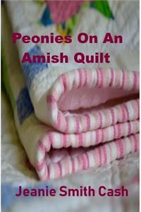 Peonies On An Amish Quilt