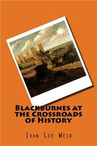 Blackburnes at the Crossroads of History