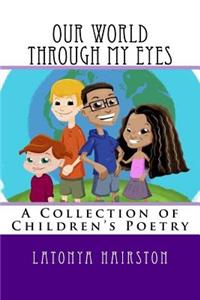 Our World Through My Eyes: A Book of Poetry