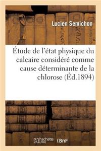 Étude de l'État Physique Du Calcaire Considéré Comme Cause Déterminante de la Chlorose