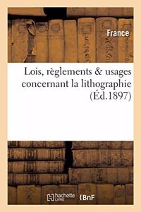 Lois, Règlements & Usages Concernant La Lithographie
