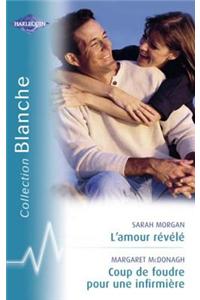 L'Amour Revele - Coup de Foudre Pour Une Infirmiere (Harlequin Blanche)