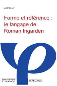 Forme et référence: le langage de Roman Ingarden