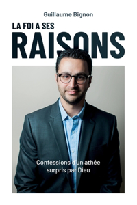 La Foi a ses raisons