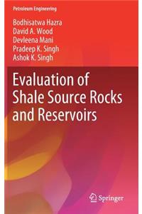 Evaluation of Shale Source Rocks and Reservoirs