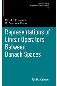 Representations of Linear Operators Between Banach Spaces