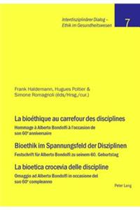 bioéthique au carrefour des disciplines- Bioethik im Spannungsfeld der Disziplinen - La bioetica crocevia delle discipline