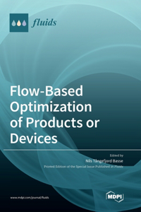 Flow-Based Optimization of Products or Devices