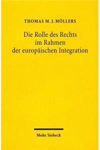 Die Rolle Des Rechts Im Rahmen Der Europaischen Integration