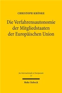 Die Verfahrensautonomie der Mitgliedstaaten der Europäischen Union