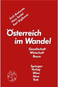 A-Sterreich Im Wandel: Gesellschaft - Wirtschaft - Raum