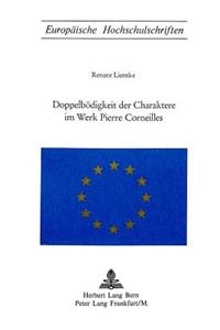 Doppelboedigkeit der Charaktere im Werk Pierre Corneilles