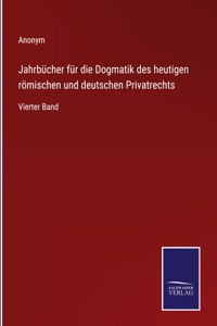 Jahrbücher für die Dogmatik des heutigen römischen und deutschen Privatrechts