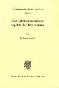 Wohlfahrtsokonomische Aspekte Der Besteuerung