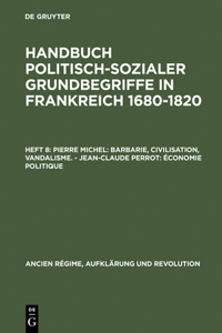 Handbuch politisch-sozialer Grundbegriffe in Frankreich 1680-1820, Heft 8, Pierre Michel