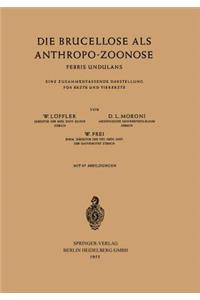 Die Brucellose ALS Anthropo-Zoonose