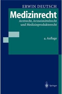 Medizinrecht: Arztrecht, Arzneimittelrecht Und Medizinprodukterecht.