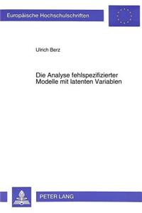 Die Analyse Fehlspezifizierter Modelle Mit Latenten Variablen