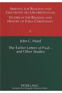 Earlier Letters of Paul - And Other Studies